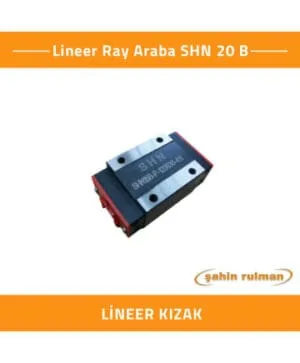 Lineer Kızak Lineer Ray Araba SHN 20 B